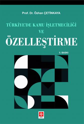 Türkiye de Kamu İşletmeciliği ve Özelleştirme
