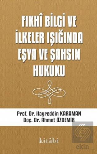 Fıkhi Bilgi Ve İlkeler Işığında Eşya Ve Şahsın Hukuku