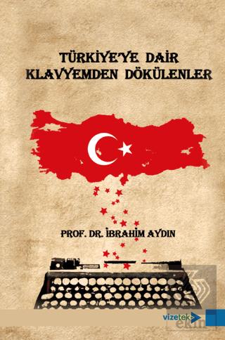 Türkiyeye Dair Klavyemden Dökülenler