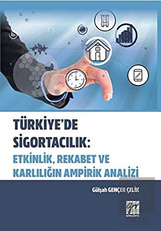 Türkiye de Sigortacılık Etkinlik Rekabet ve Kararlılığın Ampirik Analizi