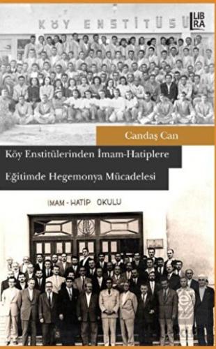 Köy Enstitülerinden İmam Hatiplere Eğitimde Hegemonya Mücadelesi