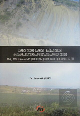 Şarköy Deresi Şarköy Bağlar Deresi Marmara Ereğlisi Arasındaki Marmara Denizi Akaçlama Havzasının Tekirdağ Jeomorfolojik Özellikleri
