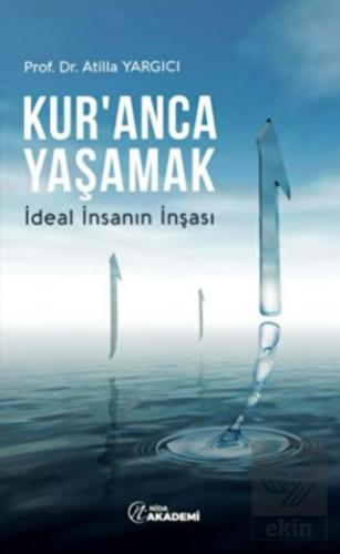 Kur anca Yaşamak İdeal İnsanın İnşası