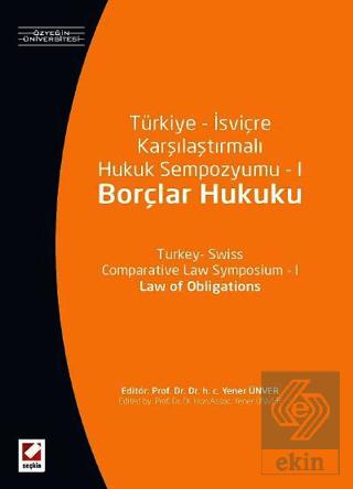 Türkiye İsviçre Karşılaştırmalı Hukuk Sempozyumu I Borçlar Hukuku