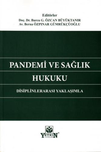 Pandemi Ve Sağlık Hukuku Disiplinlerarası Yaklaşımla Burcu G Özcan Büyüktanır Berna Özpınar Gümrükçüoğlu
