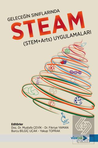 Geleceğin Sınıflarında STEAM STEM Arts Uygulamaları