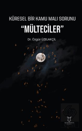 Küresel Bir Kamu Malı Sorunu Mülteciler