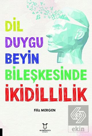 Dil Duygu Beyin Bileşkesinde İkidillilik