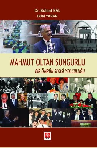 Mahmut Oltan Sungurlu Bir Ömrün Siyasi Yolculuğu