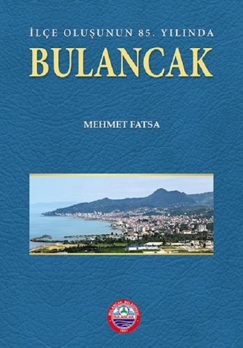 İlçe Oluşunun 85 Yılında Bulancak Harita İlaveli