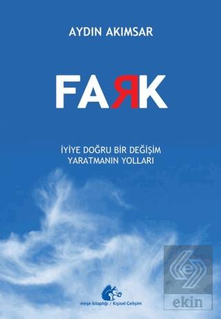 Fark İyiye Doğru Bir Değişim Yaratmanın Yolları
