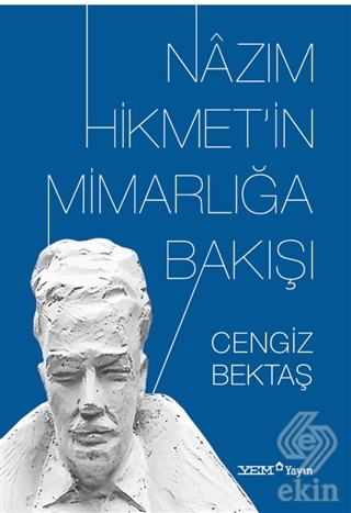 Nazım Hikmet in Mimarlığa Bakışı Cengiz Bektaş 20 İndirim