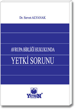 Avrupa Birliği Hukukunda Adil Yargılanma Hakkı ve Etkili Yargısal Denetim