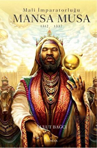 Mansa Musa Mali İmparatorluğu 1312 1337