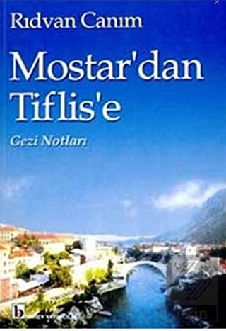 Mostar dan Tiflis e Gezi Notları