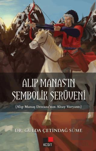 Alıp Manaş ın Sembolik Serüveni