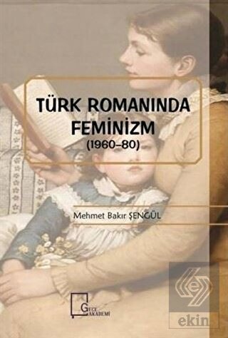 Türk Romanında Feminizm 1960 80