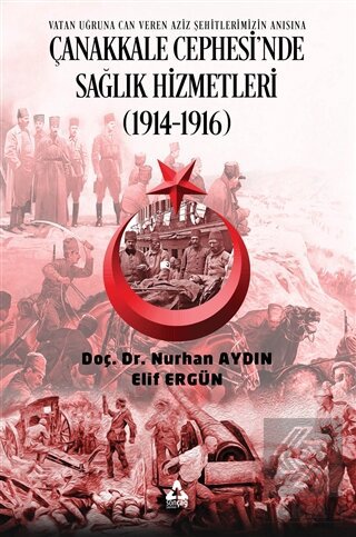 Çanakkale Cephesi nde Sağlık Hizmetleri 1914 1916