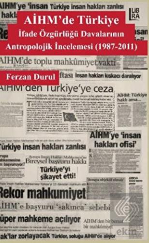 AİHM de Türkiye İfade Özgürlüğü Davalarının Antro