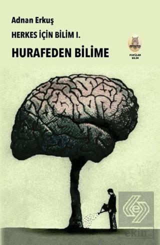 Herkes İçin Bilim 1 Hurafeden Bilime