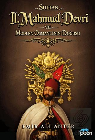 Sultan 2 Mahmud Devri ve Modern Osmanlının Doğuşu