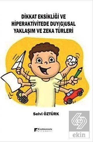 Dikkat Eksikliği ve Hiperaktivitede Duy g usal Yaklaşım Ve Zeka Türleri