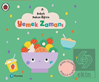 Bebek Dokun Öğren Yemek Zamanı