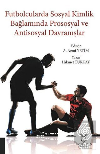 Futbolcularda Sosyal Kimlik Bağlamında Prososyal ve Antisosyal Davranışlar