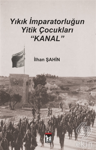 Yıkık İmparatorluğun Yitik Çocukları Kanal