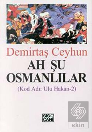 Ah Şu Osmanlılar Kod Adı Ulu Hakan 2
