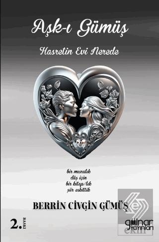 Aşk ı Gümüş Hasret in Evi Nerede