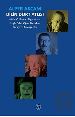 Dilin Dört Atlısı Vüs at O Bener Bilge Karasu Leyla Erbil Oğuz Atay dan Türkçeye Armağanlar