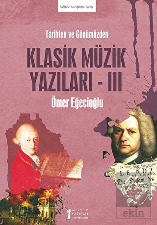 Tarihten Ve Günümüzden Klasik Müzik Yazıları ııı