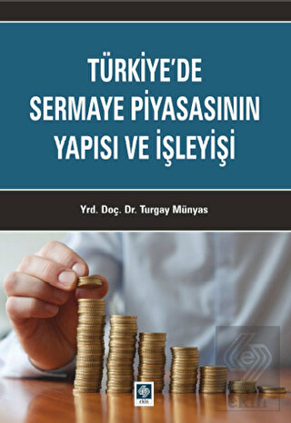 Türkiyede Sermaye Piyasasının Yapısı ve İşleyişi Turgay Münyas