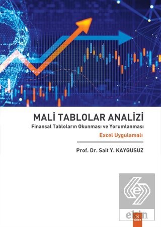 Mali Tablolar Analizi Finansal Tabloların Okunması ve Yorumlanması Excel Uygulamali
