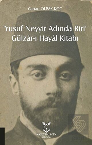Yusuf Neyyir Adında Biri ve Gülzar ı Hayal Kitabı