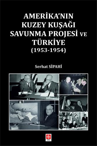 Amerika nın Kuzey Kuşağı Savunma Projesi ve Türkiye 1953 1954