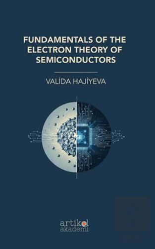 Fundamentals Of The Electron Theory Of Semiconductors