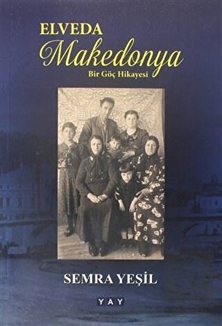 Elveda Makedonya Bir Göç Hikayesi