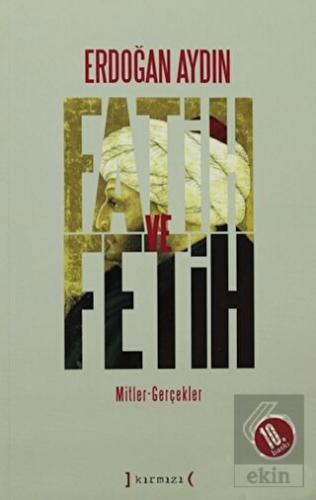 Fatih ve Fetih Mitler Gerçekler