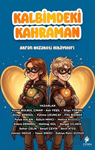 Kalbimdeki Kahraman Akran Nezaketi Hikayeleri