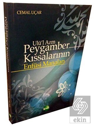 Ulü l Azm Peygamber Kıssalarının Enfüsi Manaları