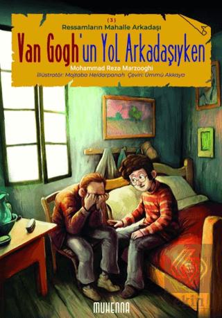 Ressamların Mahalle Arkadaşı 3 Van Gogh un Yol Arkadaşıyken