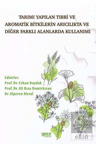 Tarımı Yapılan Tıbbi Ve Aromatik Bitkilerin Arıcılıkta Ve Diğer Farklı Alanlarda Kullanımı