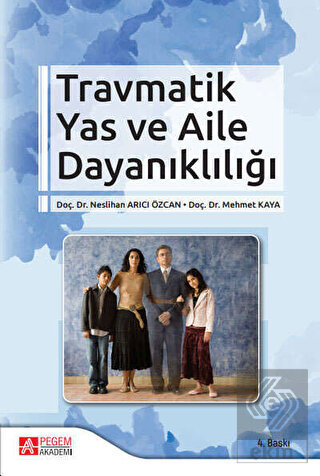 Travmatik Yas ve Aile Dayanıklılığı