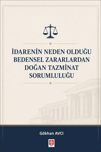 İdarenin Neden Olduğu Bedensel Zararlardan Doğan Tazminat Sorumluluğu