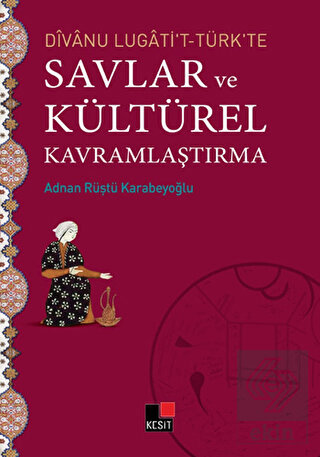Divanu Lugati t Türk te Savlar ve Kültürel Kavramlaştırma