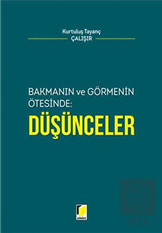 Bakmanın ve Görmenin Ötesinde Düşünceler