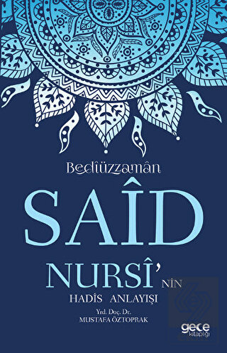 Bediüzzaman Said Nursi nin Hadis Anlayışı Mustafa Öztoprak 25 İndirim