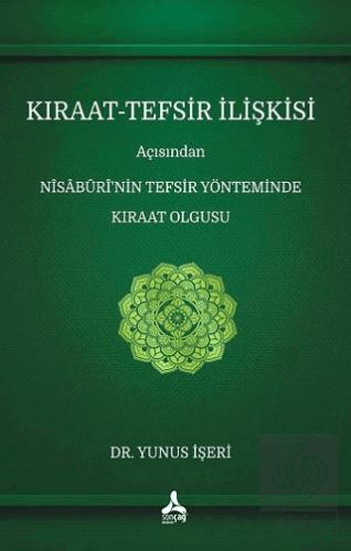 Kıraat Tefsir İlişkisi Açısından Nisaburi nin Tefsir Yönteminde Kıraat Olgusu